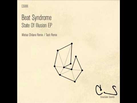 Beat Syndrome - State of Illusion (Original Mix) - Crossfade Sounds