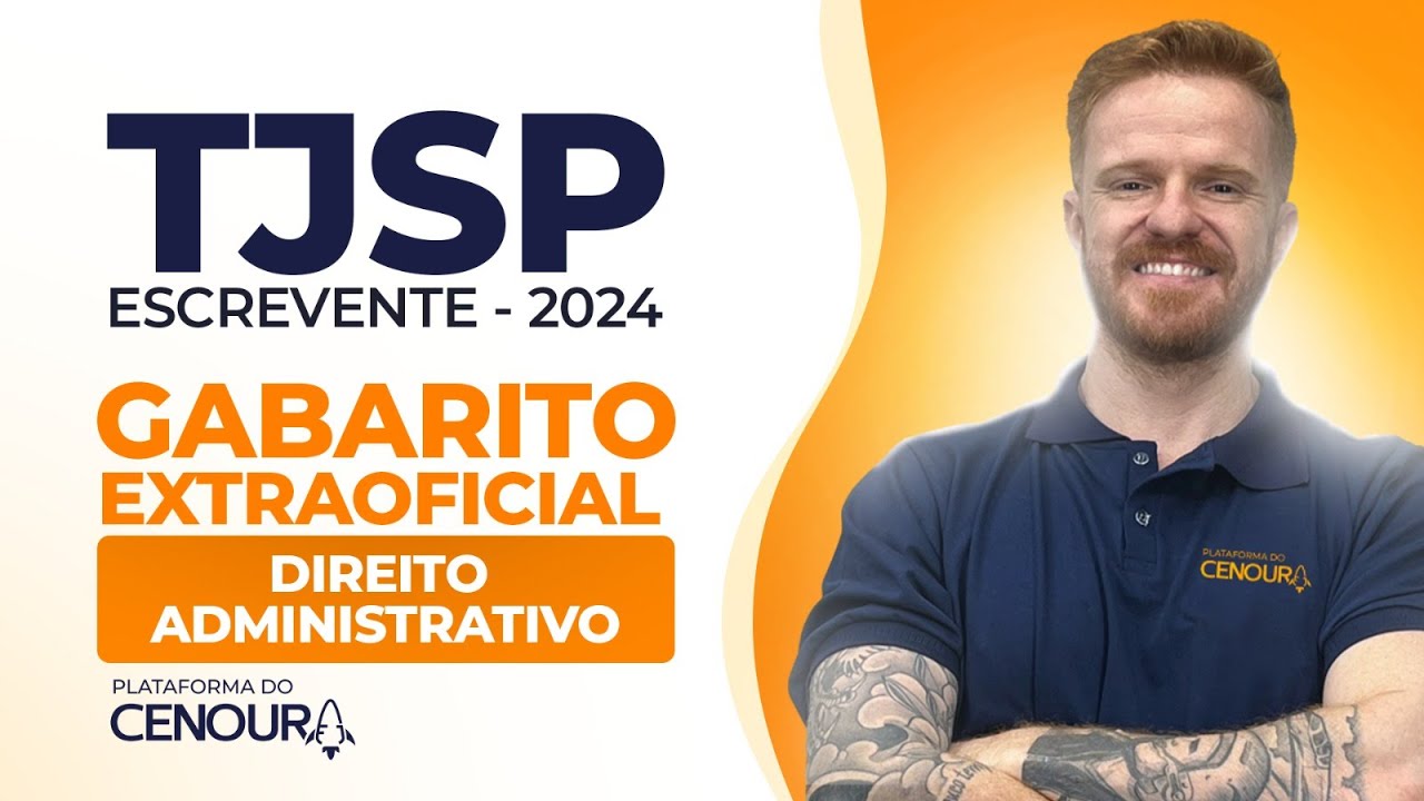 TJSP Escrevente - Gabarito Extraoficial - Direito Administrativo (Professor Cenoura)