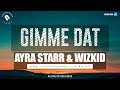 Ayra Starr - Gimme Dat (Lyrics) Wizkid