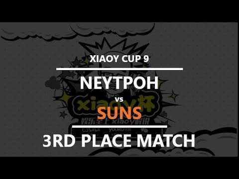 XioaY Cup 9 - 3rd Place Match: [N] Neytpoh vs. Suns [N]