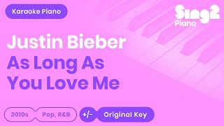 As Long As You Love Me - Justin Bieber (Piano backing track) karaoke