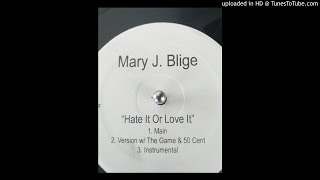 MARY J BLIGE Hate It Or Love It (Version W The Game &amp; 50 Cent)