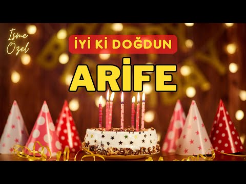 ARİFE İYİKİ DOĞDUN - ARİFE HER İSME ÖZEL DOĞUM GÜNÜ ŞARKISI