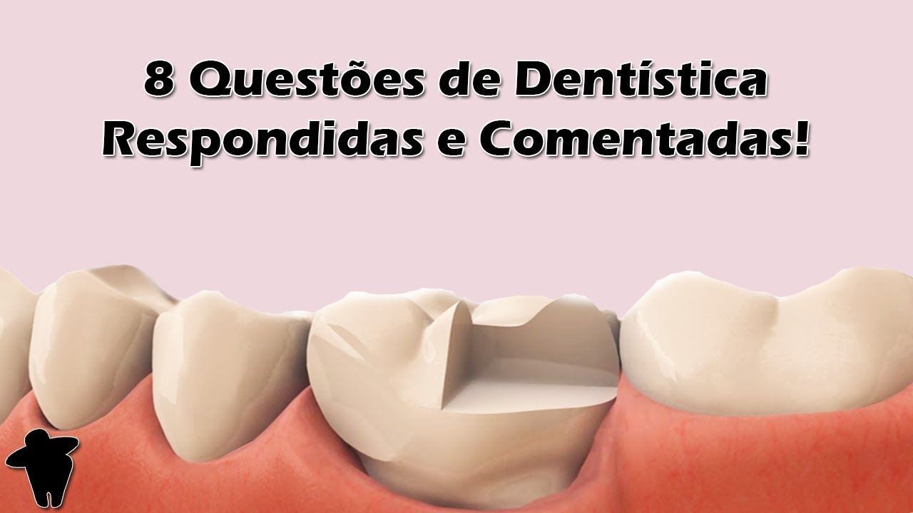 Questões de Dentística Comentadas - Concurso Público Para Dentistas - Concurso Odontologia