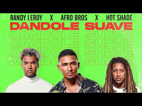 Randy Leroy X Afro Bros X Hot Shade - Dandole Suave