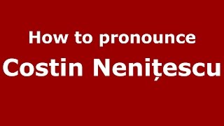 How to pronounce Costin Nenițescu