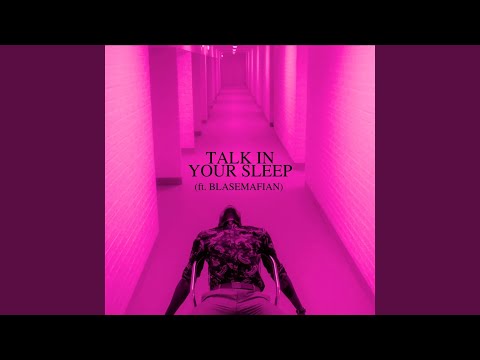 Video thumbnail for Talk in Your Sleep