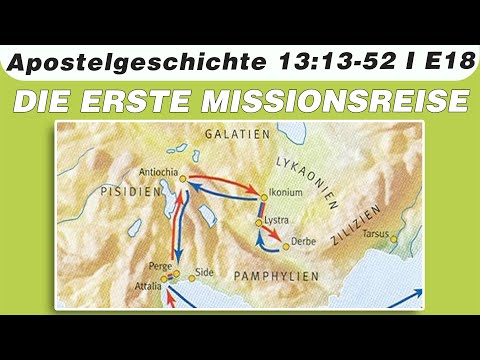 Die erste Missionsreise des Paulus: Galatien (1) // Apostelgeschichte 13:13-52 // E18