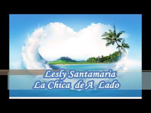 Lesly Santamaría  - La Chica De A Lado