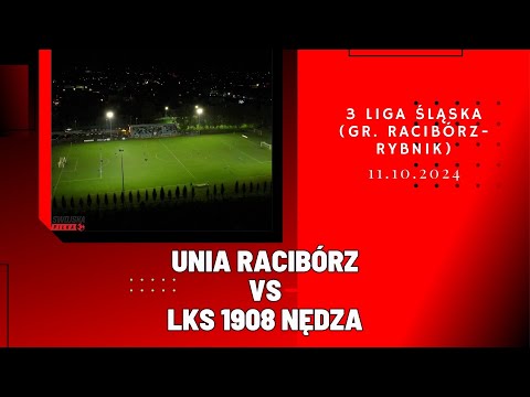 3 LIGA ŚLĄSKA: UNIA RACIBÓRZ - LKS 1908 NĘDZA (SKRÓT MECZU)