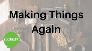 Making Things Again | practice English with Spotlight