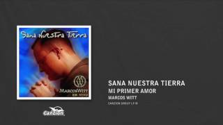 Mi primer amor - Marcos Witt