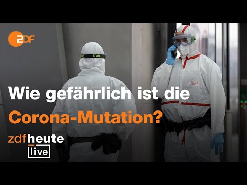 Weltweite Sorge wegen Mutation – wie gefährlich ist die Corona-Variante? I ZDFheute live
