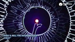 Kaku & Rell The Soundbender - "Heat"