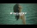 Chelsea Jordan If I M Lucky Lyrics