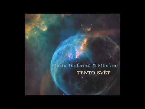 Marta Topferova & Milokraj: Tento svět