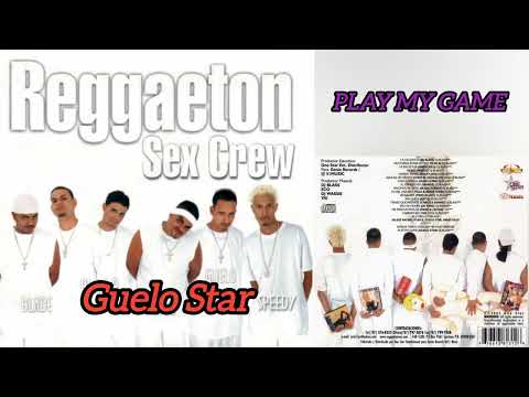 Guelo Star Play My Game - Reggaeton Sex Crew
