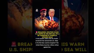 Breaking: Houthi Threats Raise Concerns Over Red Sea Shipping