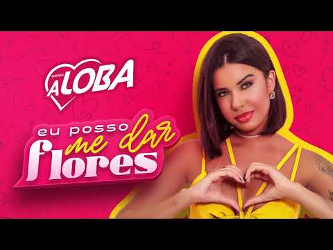 EU POSSO ME DAR FLORES - BANDA A LOBA