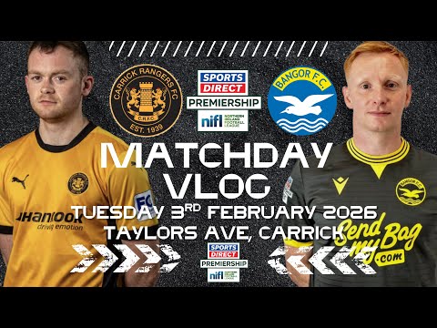 Carrick Rangers 3-2 Bangor FC| Sports Direct Premiership| Matchday Vlog|February 3rd 2026. 