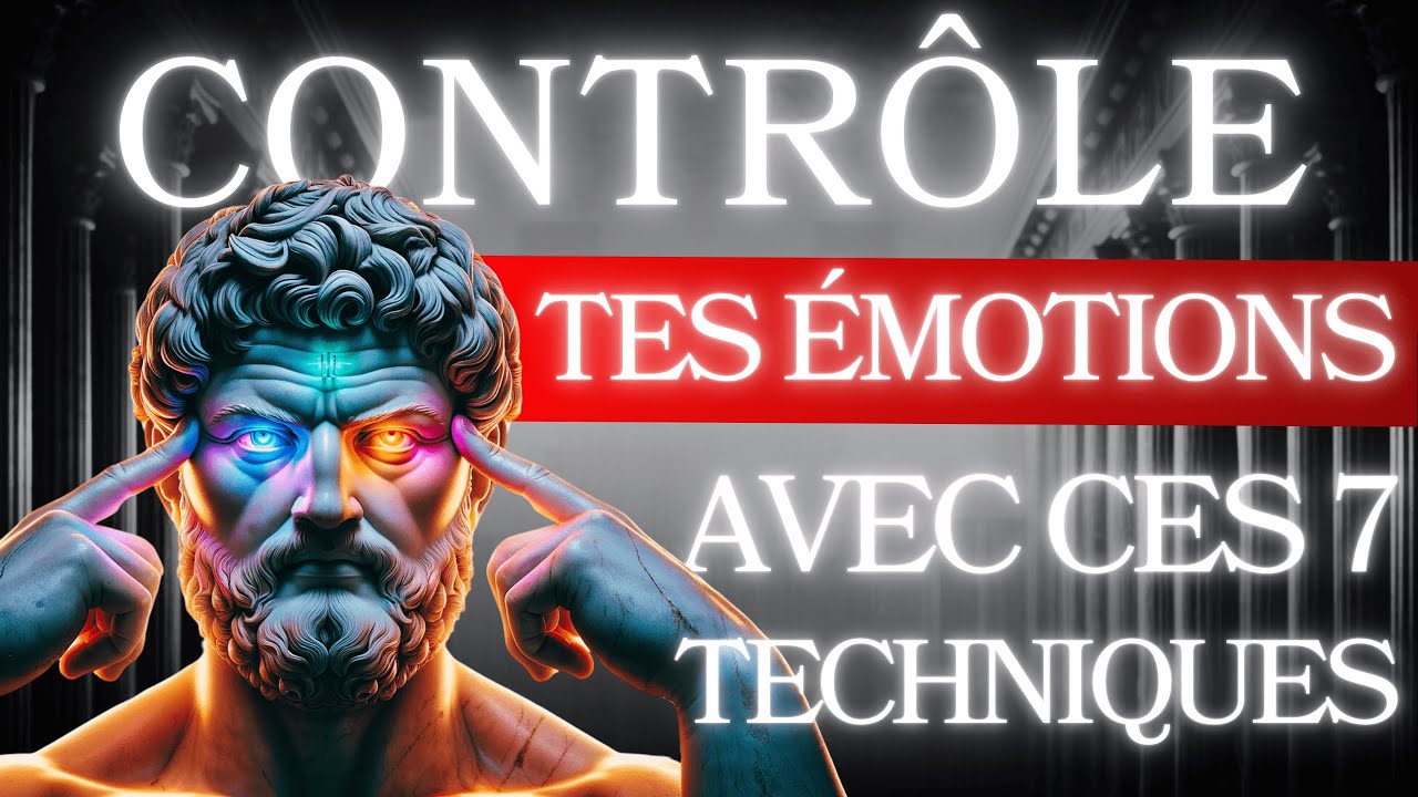 7 Techniques RADICALES pour MAÎTRISER VOS ÉMOTIONS ! | Stoïcisme
