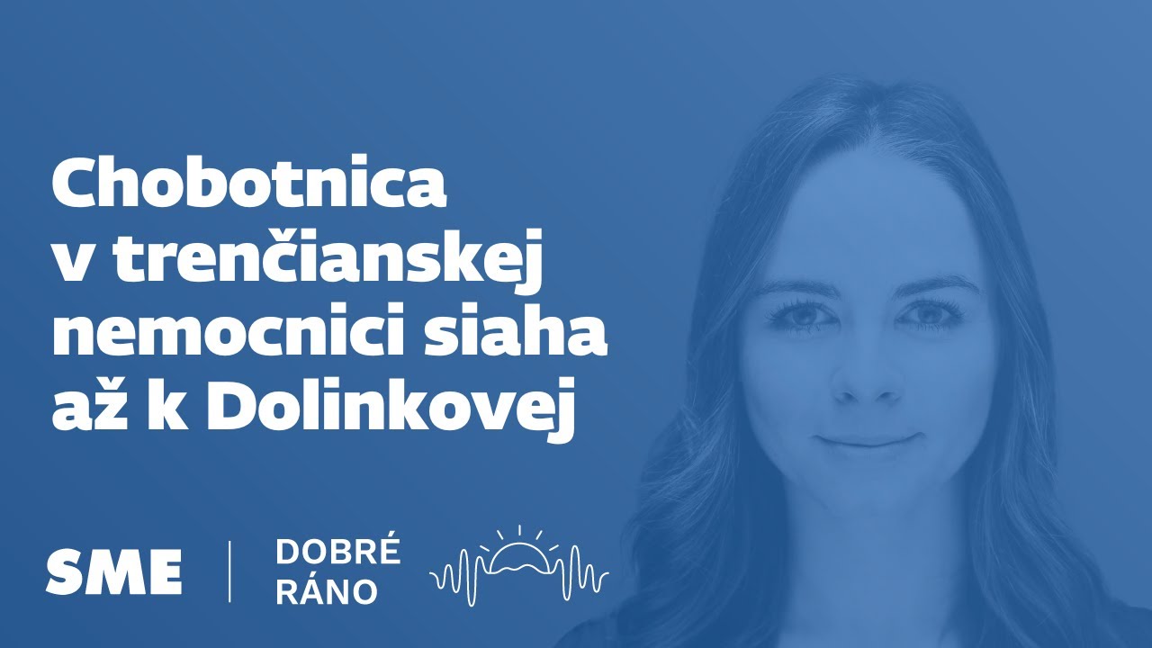 Dobré ráno: Chobotnica v trenčianskej nemocnici siaha až k Dolinkovej (7.8.2024)