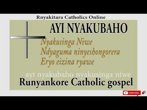 Ayi Nyakubaho Nyakusinga Niwe - Best Runyankore Rukiga Catholic Song