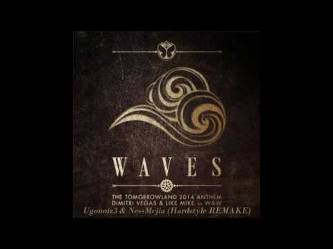 Dimitri Vegas & Like Mike vs W&W - Waves (Ugonoiz3 & NessMejia  - Hardstyle REMAKE)