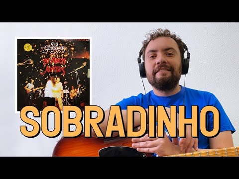 SOBRADINHO - SÁ E GUARABYRA (10 ANOS JUNTOS) - GUITARRA COVER