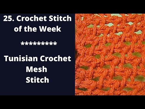 25. Crochet Stitch of the Week / Easy Tunisian Crochet Mesh Stitch