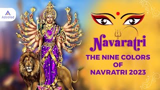 Navratri Colours 2023 : नवरात्रि के 9 दिनों तक नौ सुंदर रंग के कपड़े पहनने से परिवार को मां दुर्गा का आशीर्वाद प्राप्त होगा