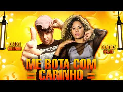 Me Bota Com Carinho - Edson Cicinho, Beatriz Feijó (BREGA FUNK) Prod. Ruan no Beat