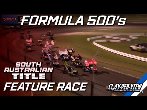 Formula 500's | South Australian Title 2024/25 - Borderline - 15th Feb 2025 | Clay-Per-View