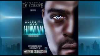 DJ Xclusive Presents: Xclusive is Not Human (Teaser)