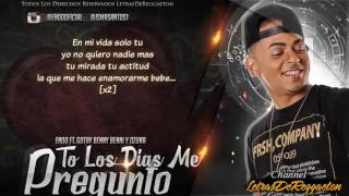 To Los Dias Me Pregunto - Endo Ft Gotay Ozuna Y Benny Benni (Remix)
