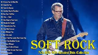 Soft Rock - 70s 80s 90s Soft Rock Greatest Hits - Lobo, Lionel Richie, Eric Clapton, Michael Bolton