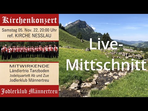 Jodlerklub Männertreu, Live Mitschnitt Kirchenkonzert 2022 11 05