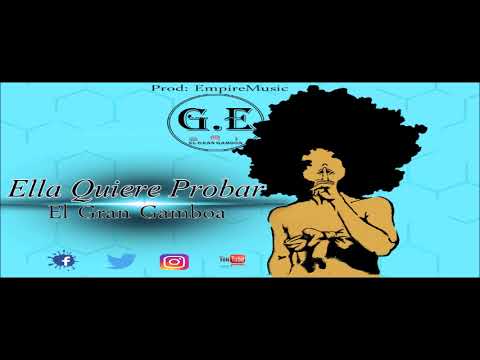 EL Gran Gamboa - Ella Quiere Probar (Hala Riddim)Topala que no es tu hermana | Audio Oficial