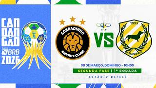 ºCANDANGÃO BRB 2026 - 1ª JOGO DA SEMIFINAL - | SOBRADINHO X SAMAMBAIA| AO VIVO E COM IMAGENS