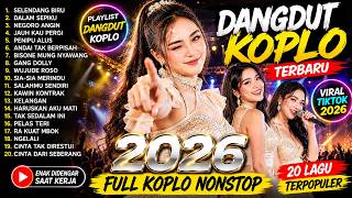Download lagu Dangdut Koplo Terbaru 2026 Full Album | Negoro Angin, Selendang Biru, Dalam Sepiku - Viral Tiktok 👍 mp3