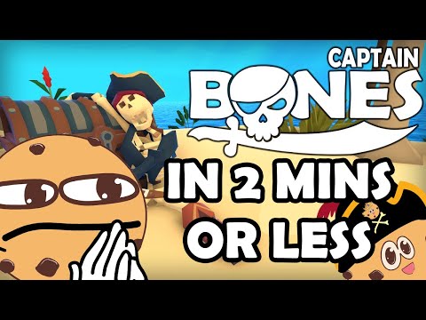 CAPTAIN BONES In 2 Mins Or Less!