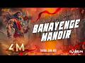 BANAYENGE MANDIR Tapori Edm Drop Mix Jay Shree Ram Ram Navami Special DJ ARUN Exclusive