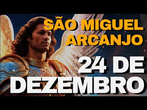 SAINT MICHAEL THE ARCHANGEL - POWERFUL PRAYER FOR DECEMBER 24TH