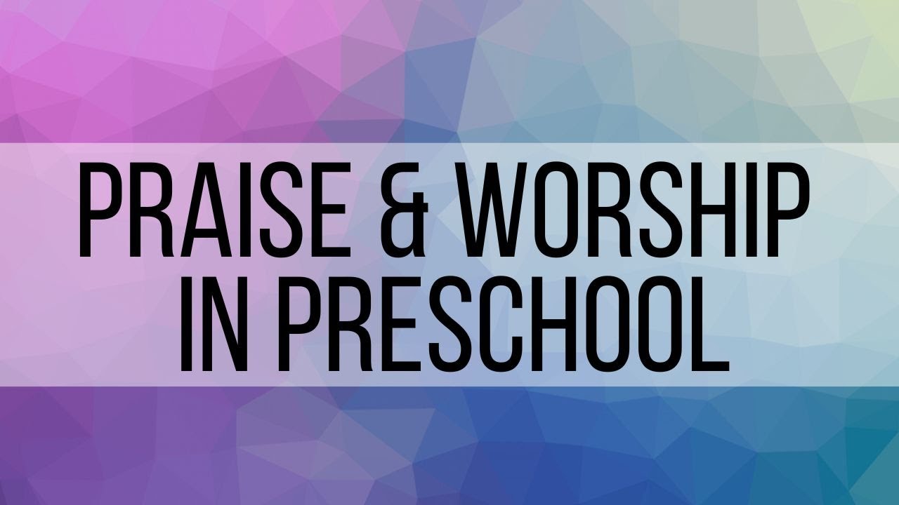 7. Praise and Worship for PreSchoolers