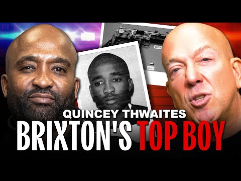 BRIXTON'S TOP BOY: Quincey Thwaites | EX Gangster EXPOSES Brixton’s Darkest Secrets