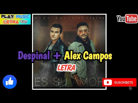 Despinal ➕ Alex Campos - Es Su Amor (Letra) 📹📸🎶 #compartelo