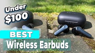 Best Budget Wireless Earbuds Under $100 of 2025 - Top 5 Picks You Should Consider Buying