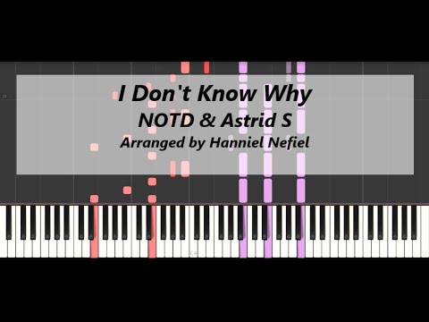 NOTD & Astrid S - I Don't Know Why (Piano)