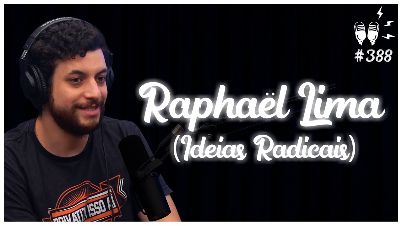 RAPHAËL LIMA (IDEIAS RADICAIS) - Flow Podcast #388