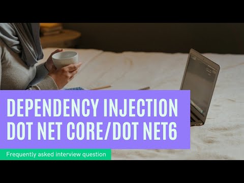 Dependency Injection | .Net 6.0 | .Net Core | FAQ in an interview for dot net developers